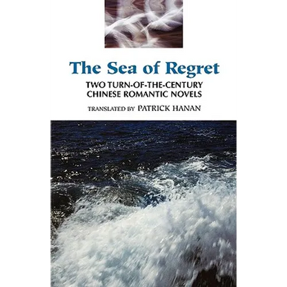 The Sea of Regret: Two Turn-Of-The-Century Chinese Romantic Novels - Paperback