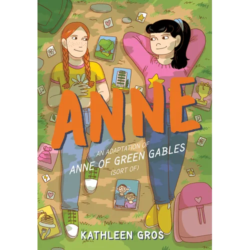 Anne: An Adaptation of Anne of Green Gables (Sort Of) - Hardcover