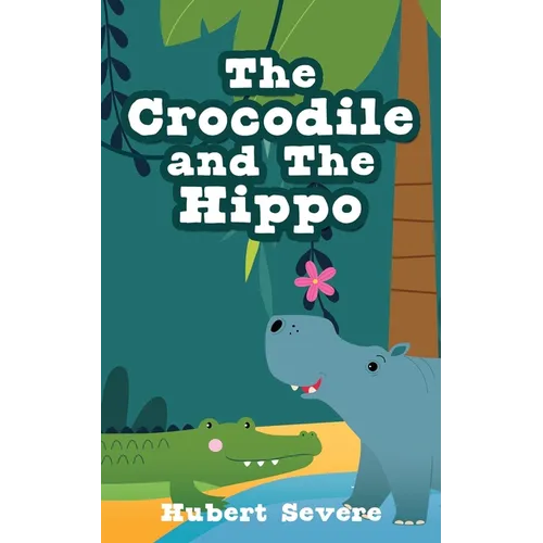 The Crocodile and The Hippo - Paperback