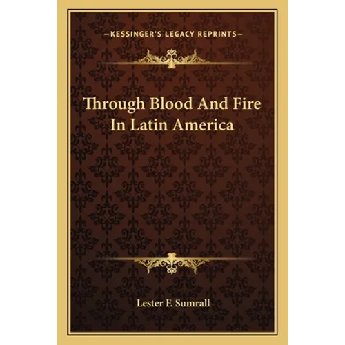 Through Blood And Fire In Latin America - Paperback