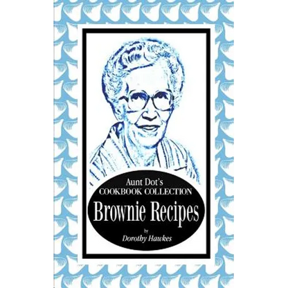 Aunt Dot's Cookbook Collection Brownie Recipes - Paperback