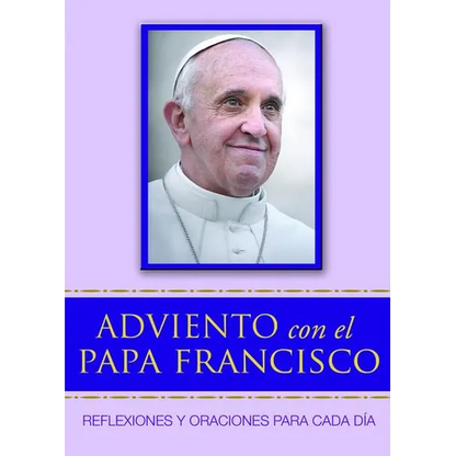 Adviento Con El Papa Francisco: Reflexiones Y Oraciones Para Cada Día - Paperback