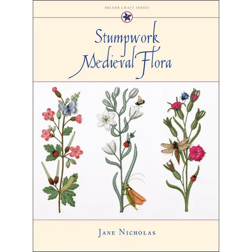 Stumpwork Medieval Flora - Hardcover