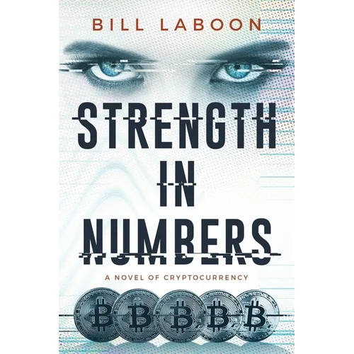 Strength in Numbers: A Novel of Cryptocurrency - Paperback