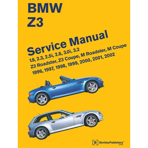 BMW Z3 Service Manual: 1996-2002: 1.9, 2.3, 2.5i, 2.8, 3.0i, 3.2 - Z3 Roadster, Z3 Coupe, M Roadster, M Coupe - Hardcover