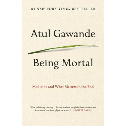Being Mortal: Medicine and What Matters in the End - Paperback