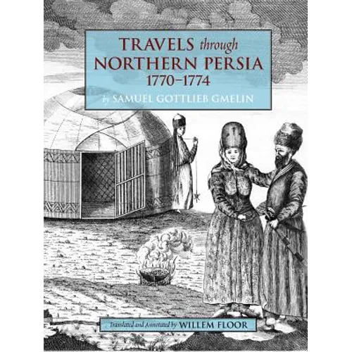 Travels Through Northern Persia: 1770-1774 - Paperback