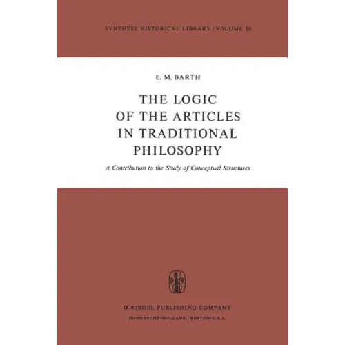 The Logic of the Articles in Traditional Philosophy: A Contribution to the Study of Conceptual Structures - Paperback