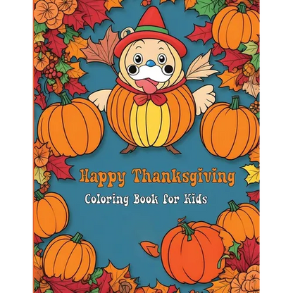 Happy Thanksgiving Coloring Book for Kids: Fun and Festive Turkey, Pumpkin, and Autumn Coloring Pages - Paperback
