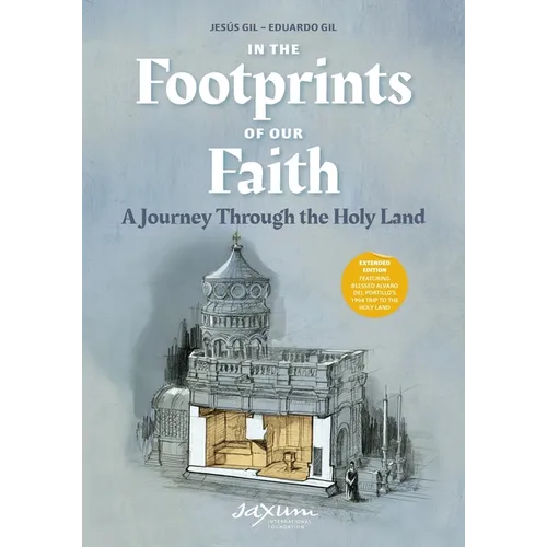 In the Footprints of Our Faith (Extended Edition, softcover): A Journey Through the Holy Land - Paperback