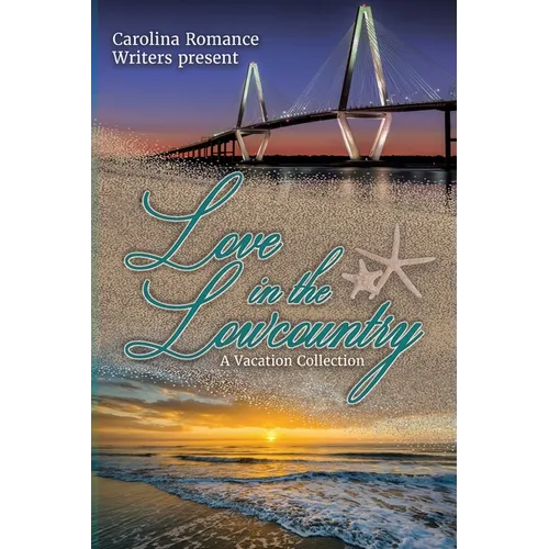 Love in the Lowcountry, A Vacation Collection - Paperback