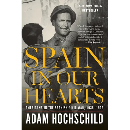Spain in Our Hearts: Americans in the Spanish Civil War, 1936-1939 - Paperback