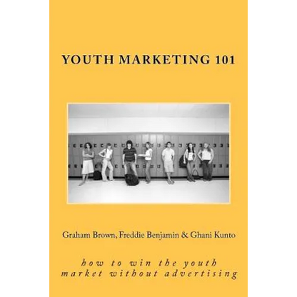 Youth Marketing 101: how to win the youth market without advertising - Paperback