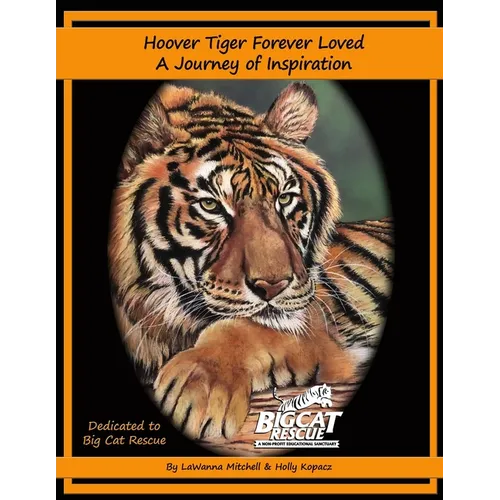 Hoover Tiger Forever Loved A Journey of Inspiration - Paperback
