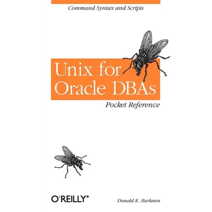 UNIX for Oracle DBAs Pocket Reference: Command Syntax and Scripts - Paperback