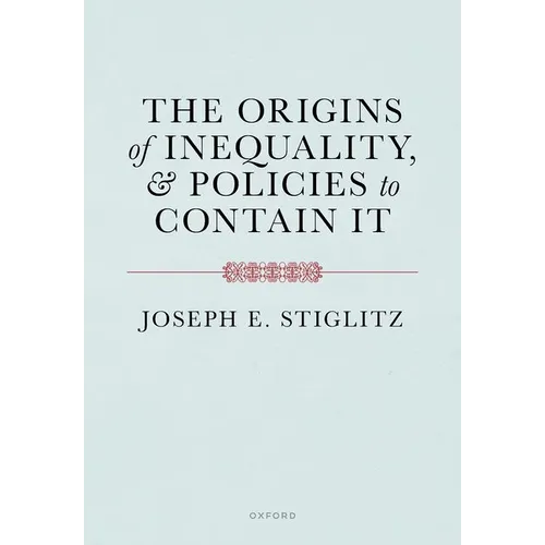 The Origins of Inequality and Policies to Contain It - Paperback