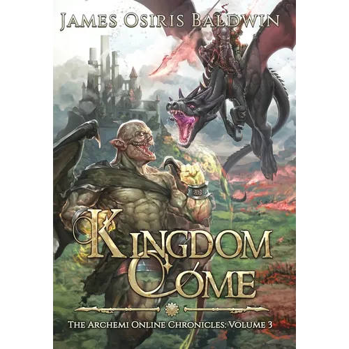 Kingdom Come: A LitRPG Dragonrider Adventure - Hardcover