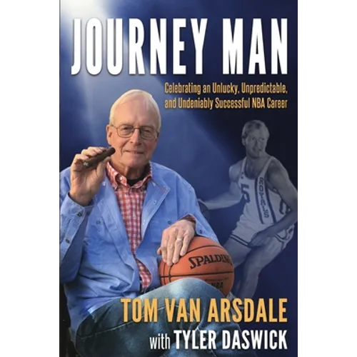 Journey Man: Celebrating an Unlucky, Unpredictable, and Undeniably Successful NBA Career - Paperback