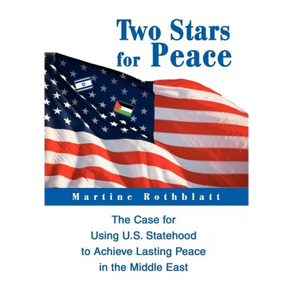 Two Stars for Peace: The Case for Using U.S. Statehood to Achieve Lasting Peace in the Middle East - Hardcover
