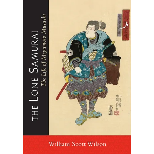 The Lone Samurai: The Life of Miyamoto Musashi - Paperback