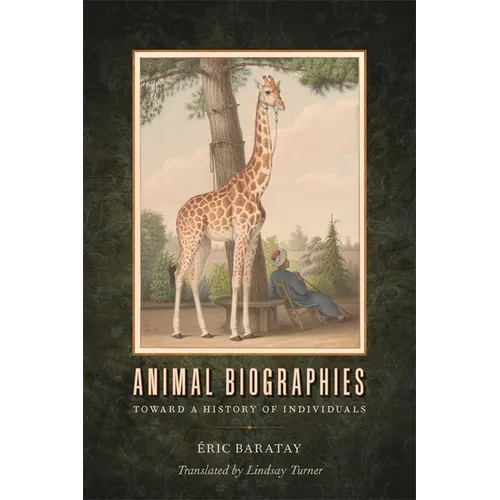 Animal Biographies: Toward a History of Individuals - Paperback
