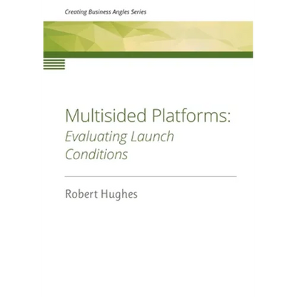 Multisided Platforms: Evaluating launch conditions - Paperback