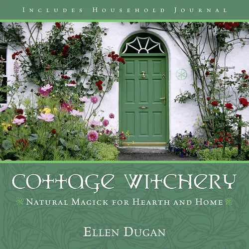 Cottage Witchery: Natural Magick for Hearth and Home - Paperback