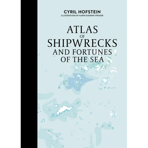 Atlas of Shipwrecks and Fortunes of the Sea - Hardcover