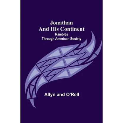 Jonathan and His Continent: Rambles Through American Society - Paperback