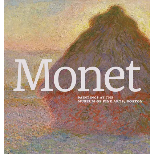 Monet: Paintings at the Museum of Fine Arts, Boston - Hardcover