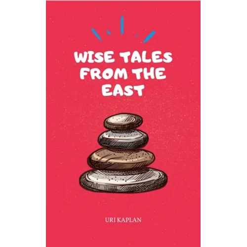 Wise Tales From the East: The Essential Collection - Hardcover