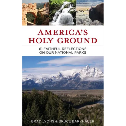 America's Holy Ground: 61 Faithful Reflections on Our National Parks - Paperback