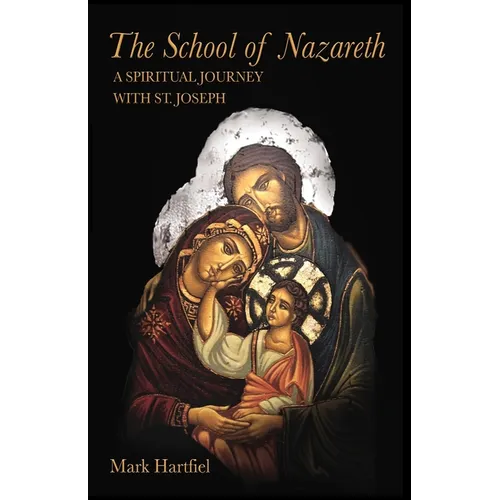 The School of Nazareth: A Spiritual Journey with St. Joseph - Paperback