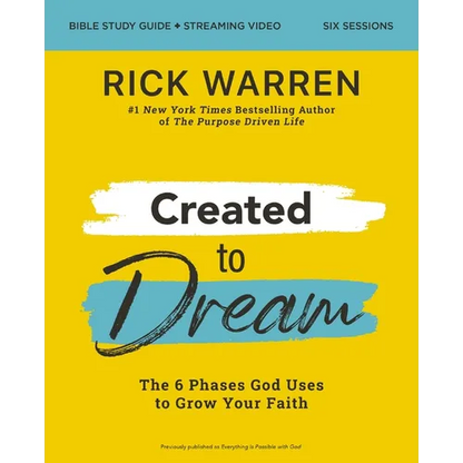 Created to Dream Bible Study Guide Plus Streaming Video: The 6 Phases God Uses to Grow Your Faith - Paperback