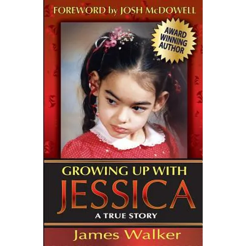 Growing Up with Jessica, Second Edition: Blessed by the Unexpected Parenting of a Special Needs Child. - Paperback