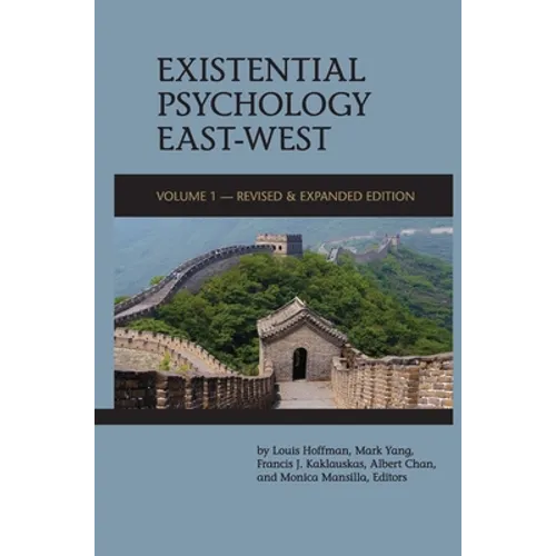 Existential Psychology East-West (Revised and Expanded Edition) - Hardcover