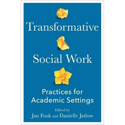 Transformative Social Work: Practices for Academic Settings - Paperback
