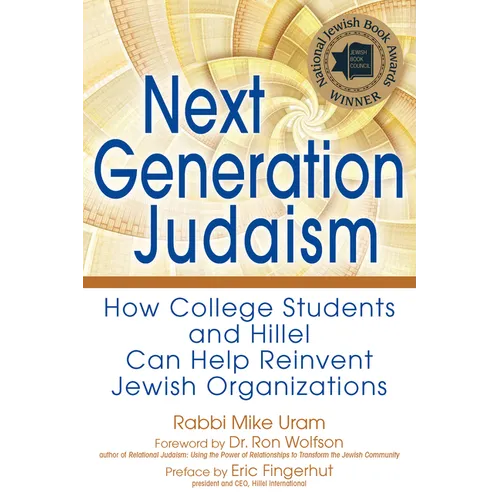 Next Generation Judaism: How College Students and Hillel Can Help Reinvent Jewish Organizations - Hardcover