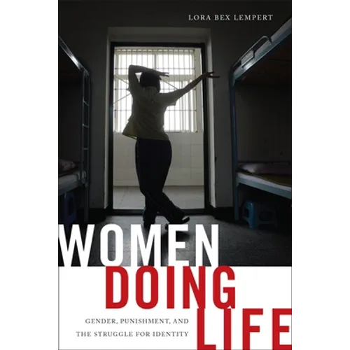 Women Doing Life: Gender, Punishment and the Struggle for Identity - Paperback