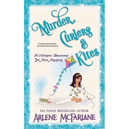 Murder, Curlers, and Kites: A Valentine Beaumont Mini Mystery - Paperback