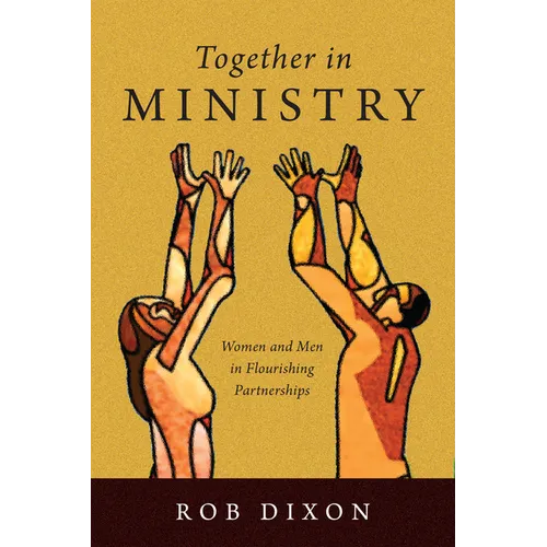 Together in Ministry: Women and Men in Flourishing Partnerships - Paperback