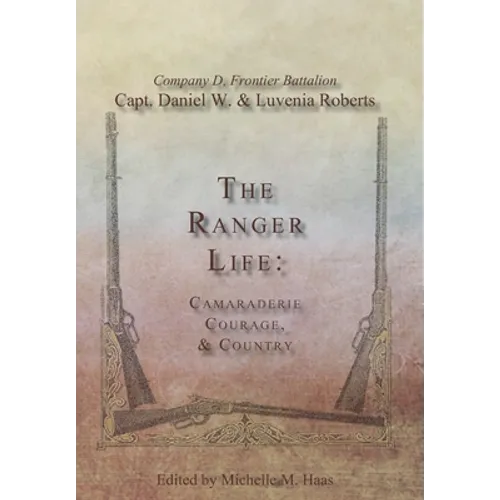 The Ranger Life: Camaraderie Courage, & Country - Hardcover
