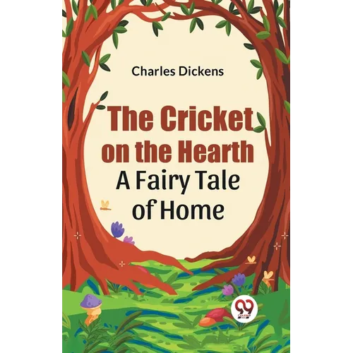 The Cricket on the Hearth a fairy tale of home - Paperback