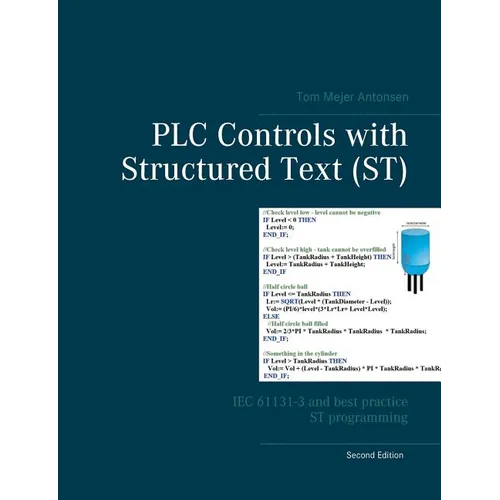 PLC Controls with Structured Text (ST): IEC 61131-3 and best practice ST programming - Paperback