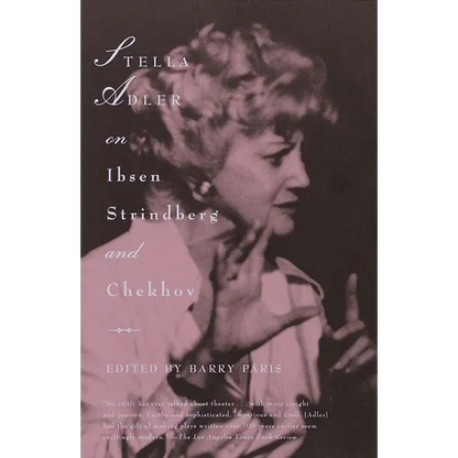 Stella Adler on Ibsen, Strindberg, and Chekhov - Paperback