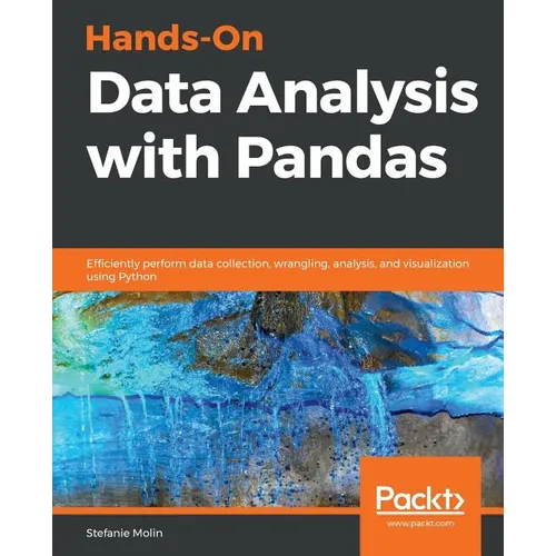 Hands-On Data Analysis with Pandas: Efficiently perform data collection, wrangling, analysis, and visualization using Python - Paperback