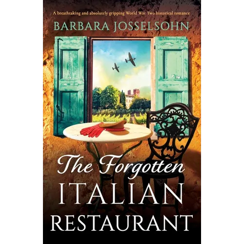 The Forgotten Italian Restaurant: A breathtaking and absolutely gripping World War Two historical romance - Paperback