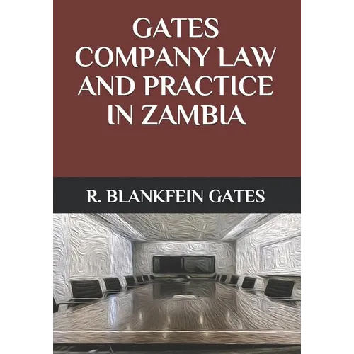 Gates Company Law and Practice in Zambia - Paperback