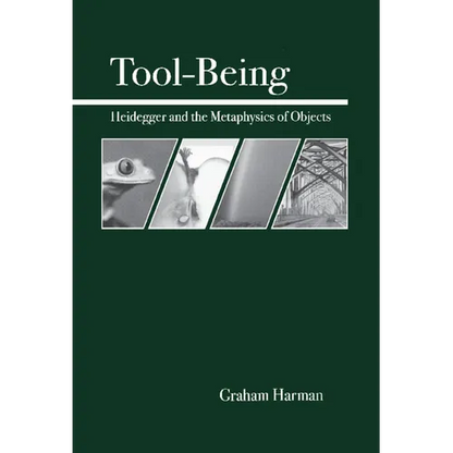 Tool-Being: Heidegger and the Metaphysics of Objects - Paperback
