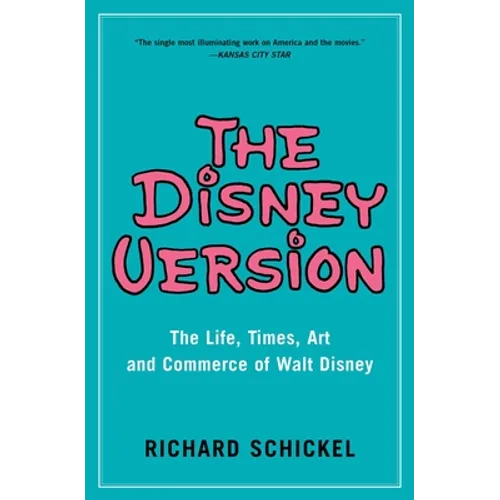 The Disney Version: The Life, Times, Art and Commerce of Walt Disney - Paperback